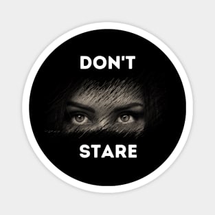 Don't Stare Magnet